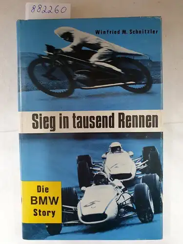 Schnitzler, Winfried M: Sieg in tausend Rennen : Die BMW-Story. 