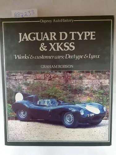 Robson, Graham: Jaguar D Type & XKSS Works: Customer Cars Deetype & Lynx
 (= Osprey Auto History). 