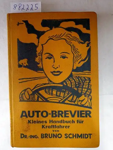 Schmidt, Bruno: Auto-Brevier : Kleines Handbuch für Kraftfahrer. 