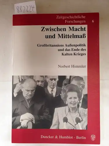 Karlsch, Rainer (Herausgeber) und Norbert Himmler: Zwischen Macht und Mittelmaß : (Großbritanniens Außenpolitik und das Ende des Kalten Krieges) 
 (= Zeitgeschichtliche Forschungen ; ZGF 6). 