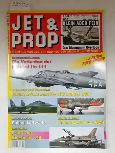 Birkholz, Heinz (Hrsg.): Jet & Prop : Heft 2/10 : Klein aber fein : Das Museum in Overloon 
 (Flugzeuge von gestern und heute im Original und Modell). 