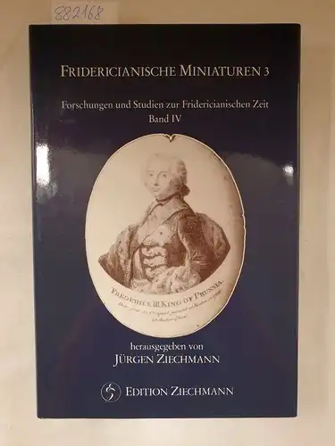Ziechmann, Jürgen (Herausgeber): Fridericianische Miniaturen; Teil: 3
 (= Forschungen und Studien zur Fridericianischen Zeit ; Bd. 4). 