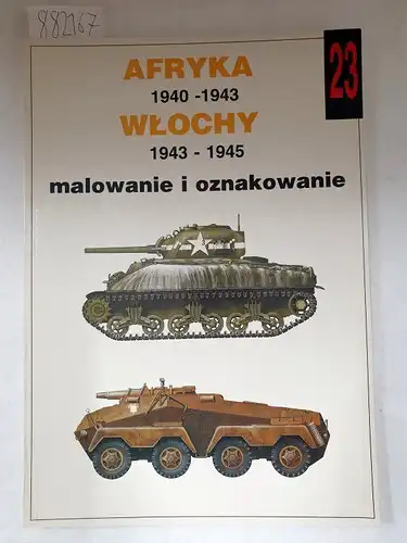 Ledwoch, Janusz: Afryka 1940-1943; Wlochy 1943-1945: malowanie i oznakowanie : Wydavnictwo Militaria No. 23. 