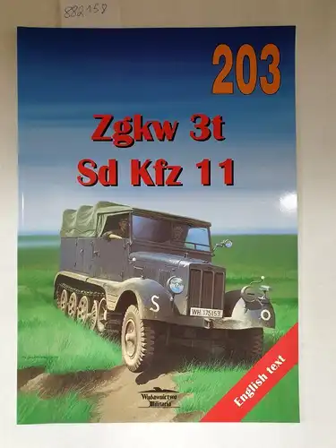 Sawicki, Robert and Janusz Ledwoch: Leichter Zgkw 3t Sd Kfz 11. 