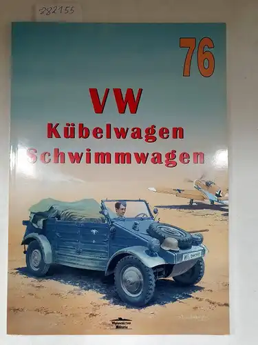 Ledwoch, Janusz: VW Kübelwagen Schwimmwagen ( Militaria Nr. 78). 