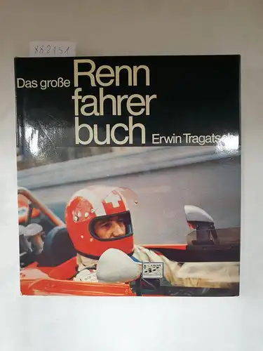 Tragatsch, Erwin: Das grosse Rennfahrerbuch. 