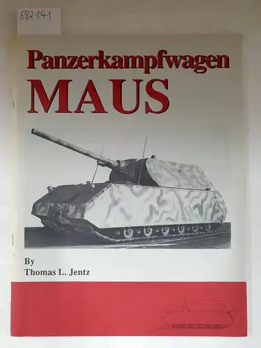 Jentz, Thomas L: Panzerkampfwagen MAUS. 