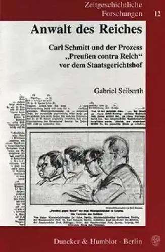 Karlsch, Rainer (Herausgeber) und Gabriel Seiberth: Anwalt des Reiches : (Carl Schmitt und der Prozess "Preußen contra Reich" vor dem Staatsgerichtshof) 
 (= Zeitgeschichtliche Forschungen ; ZGF 12). 