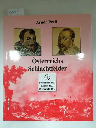 PREIL, Arndt: Österreichs Schlachtfelder. - Bd. 1., Breitenfeld 1631, Lützen 1632, Breitenfeld 1642. 