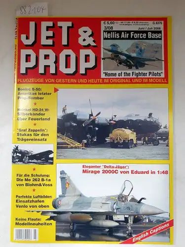 Birkholz, Heinz (Hrsg.): Jet & Prop : Heft 3/08 : Juni / Juli 2008 : Nellis Air Force Base : "Home of the Fighter Pilots" 
 (Flugzeuge von gestern und heute im Original und Modell). 