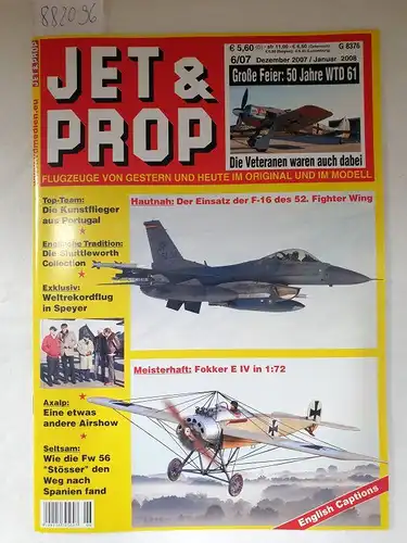 Birkholz, Heinz (Hrsg.): Jet & Prop : Heft 6/07 : Dezember / Januar 2008 : Große Feier : 50 Jahre WTD 61 : Die Veteranen waren auch dabei 
 (Flugzeuge von gestern und heute im Original und Modell). 