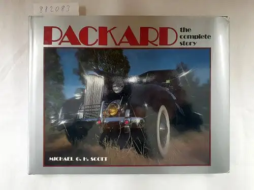 Scott, Michael G. H: Packard: The Complete Story. 