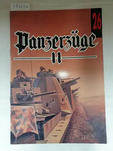 Ledwoch, Janusz und Halina und Waldemar Trojca: No. 26 : Panzerzüge II 
 (Bildunterschriften auch in Englisch). 