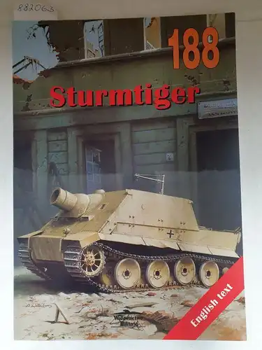 Ledwoch, Janusz: No. 188 : Sturmtiger 
 Text in Polnisch und Englisch. 