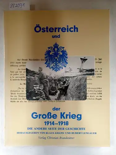 Amann, Klaus und Hubert Lengauer: Österreich und der Große Krieg 1914-1918. Die andere Seite der Geschichte. 