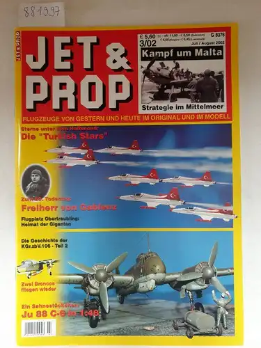 Birkholz, Heinz (Hrsg.): Jet & Prop : Heft 3/02 : Juli / August 2002 : Kampf um Malta : Strategie im Mittelmeer 
 (Flugzeuge von gestern und heute im Original und Modell). 
