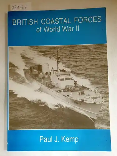 Kemp, Paul J: British Coastal Forces of World War II. 