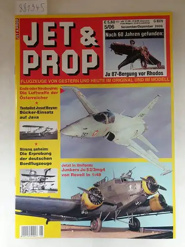 Birkholz, Heinz (Hrsg.): Jet & Prop : Heft 5/06 : November / Dezember 2006 : Nach 60 Jahren gefunden : Ju 87-Bergung vor Rhodos 
 (Flugzeuge von gestern und heute im Original und Modell). 