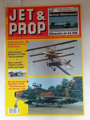 Birkholz, Heinz (Hrsg.): Jet & Prop : Heft 4/06 : September / Oktober 2006 :Berliner Höhenrausch : Höhepunkte der ILA 2006 
 (Flugzeuge von gestern und heute im Original und Modell). 