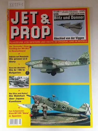 Birkholz, Heinz (Hrsg.): Jet & Prop : Heft 3/06 : Juli / August 2006 : Blitz und Donner : Abschied von der Viggen 
 (Flugzeuge von gestern und heute im Original und Modell). 