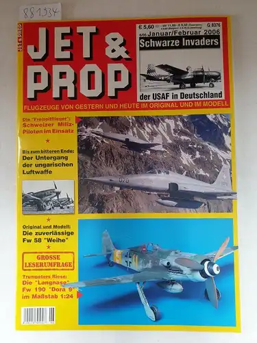 Birkholz, Heinz (Hrsg.): Jet & Prop : Heft 6/05 : Januar / Februar 2006 : Schwarze Invaders der USAF in Deutschland 
 (Flugzeuge von gestern und heute im Original und Modell). 