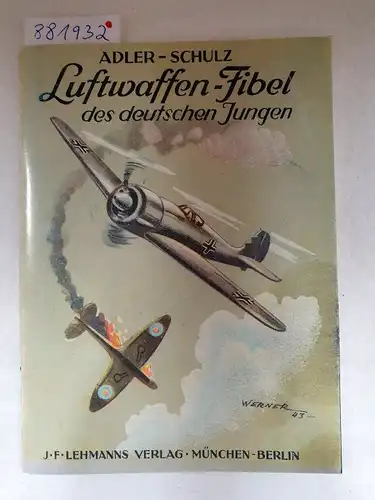 Adler, Hermann und Richard Schulz (Hrsg.): Luftwaffen-Fibel der deutschen Jungen : Reprint 
 (seltener Reprint der Ausgabe J. F. Lehmanns Verlag, München-Berlin 1943). 