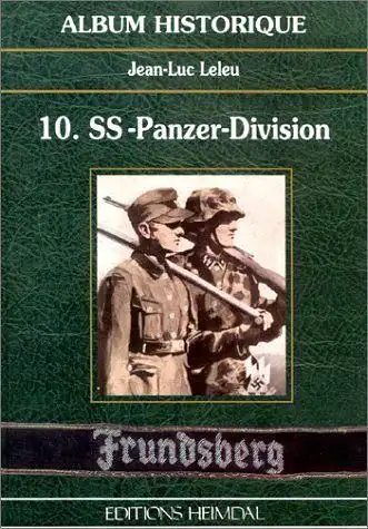 Leleu, Jean-Luc: 10 SS-Panzer-Division: Frundsberg (Album Historique). 