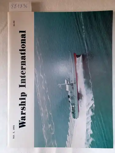 Fisher, Edward C: Warship International No.2, 1982. 