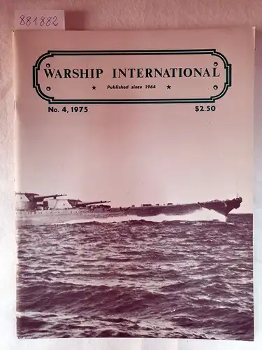 Fisher, Edward C: Warship International No.4,1975. 