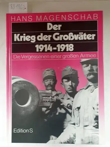 Magenschab, Hans: Der Krieg der Grossväter 1914-1918 
 (Die Vergessenen einer grossen Armee). 