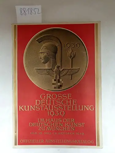 Ausstellungskatalog: Grosse Deutsche Kunstausstellung 1939 im Haus der Deutschen Kunst zu München vom 16. Juli - 15. Oktober 1939 
 (Offizieller Ausstellungskatalog). 