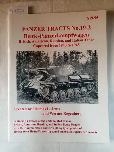 Jentz, Thomas L. and Hilary Louis Doyle: Panzer Tracts No.19-2 - Beute-Panzerkampfwagen. 