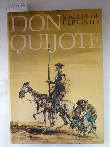 Cervantes Saavedra, Miguel de und Gerhard Gossmann (Illustrationen): Don Quijote 
 Die denkwürdigen Abenteuer des tapferen Ritters von der traurigen Gestalt. 