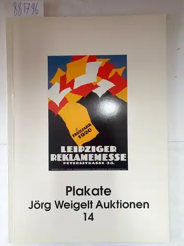 Jörg Weigelt Auktionen (Hrsg.): Plakate : Jörg Weigelt Auktionen 14. 