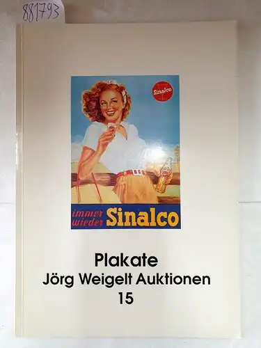 Jörg Weigelt Auktionen (Hrsg.): Plakate : Jörg Weigelt Auktionen 15. 