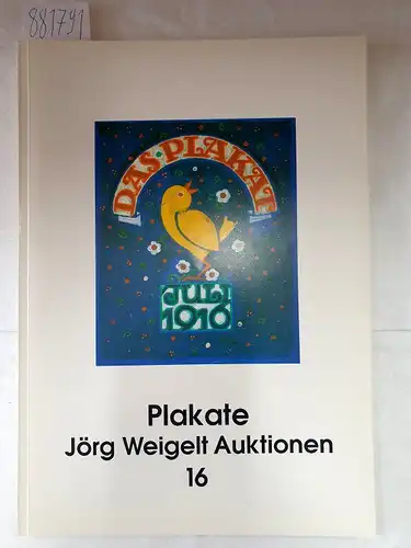 Jörg Weigelt Auktionen (Hrsg.): Plakate : Jörg Weigelt Auktionen 16. 