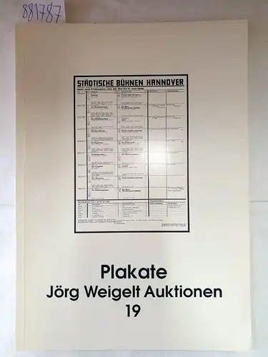 Jörg Weigelt Auktionen (Hrsg.): Plakate : Jörg Weigelt Auktionen 19. 