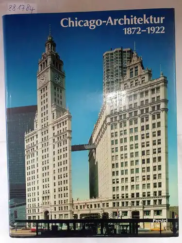 Zukowsky, John (Hrsg.): Chicago Architektur 1872-1922 
 Die Entstehung der kosmopolitischen Architektur des 20. Jahrhunderts. 