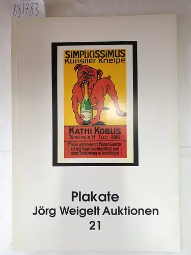 Jörg Weigelt Auktionen (Hrsg.): Plakate : Jörg Weigelt Auktionen 21. 