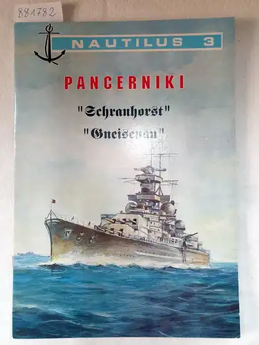 Trojca, Waldemar: Pancerniki - "Schranhorst", "Gneisenau" (Nautilus 3). 