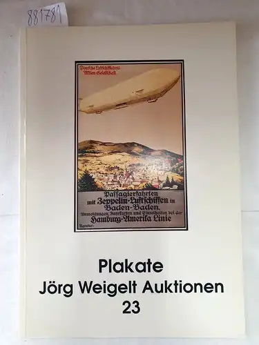 Jörg Weigelt Auktionen (Hrsg.): Plakate : Jörg Weigelt Auktionen 23. 