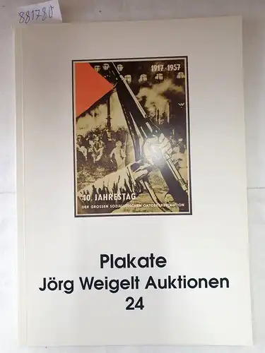 Jörg Weigelt Auktionen (Hrsg.): Plakate : Jörg Weigelt Auktionen 24. 