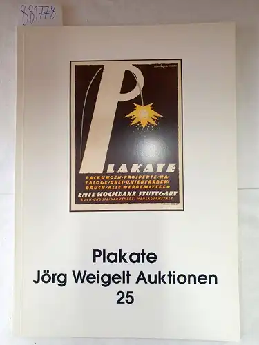 Jörg Weigelt Auktionen (Hrsg.): Plakate : Jörg Weigelt Auktionen 25. 
