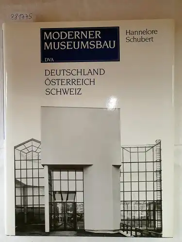 Schubert, Hannelore: Moderner Museumsbau : Deutschland Österreich Schweiz. 