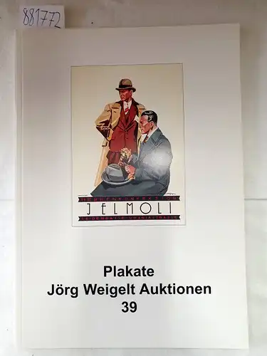 Jörg Weigelt Auktionen (Hrsg.): Plakate : Jörg Weigelt Auktionen 39. 