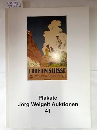 Jörg Weigelt Auktionen (Hrsg.): Plakate : Jörg Weigelt Auktionen 41. 