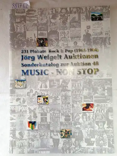 Jörg Weigelt Auktionen (Hrsg.): 231 Plakate Rock & Pop (1965-1984) : Jörg Weigelt Auktionen : Sonderkatalog zur Auktion 48 : Music - Non Stop. 