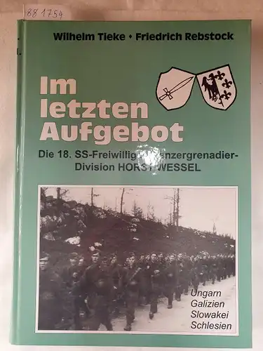 Tieke, Wilhelm und Friedrich Rebstock: Im letzten Aufgebot - Die SS-Freiwilligen-Panzergrenadier-Division Horst Wessel 
 Ungarn, Galizien, Slowakei, Schlesien. 