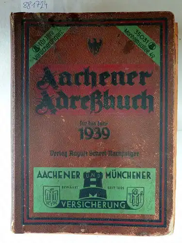 Aachen Scherl: Aachener Adreßbuch 1939 mit Umgebung unter Benutzung amtlicher Quellen
 (inkl. Branchenverzeichnis und Behörden). 
