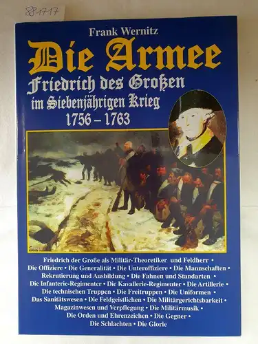 Wernitz, Frank: Die Armee Friedrich des Großen im Siebenjährigen Krieg 1756 - 1763. 